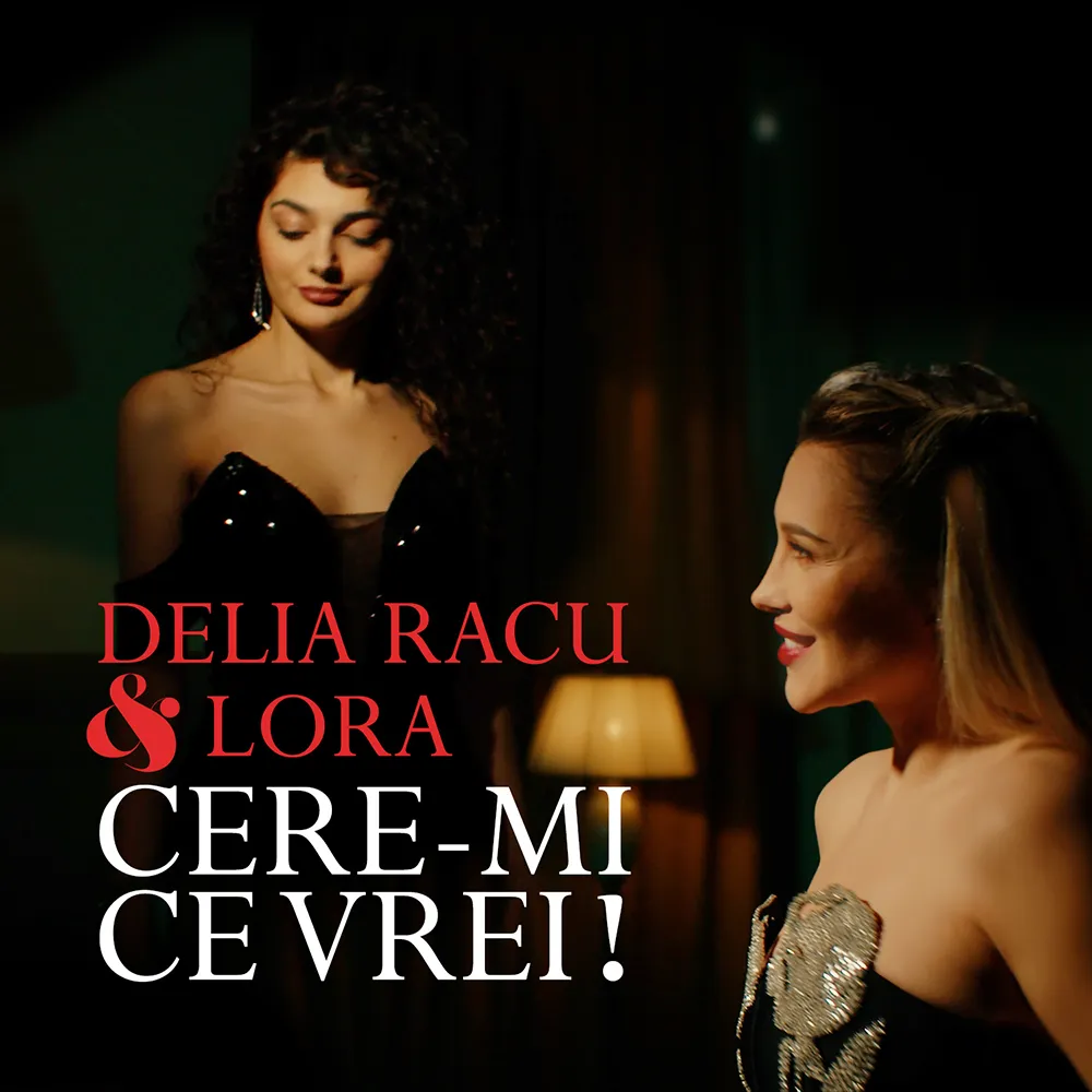 Delia Racu & Lora – Cere-mi ce vrei